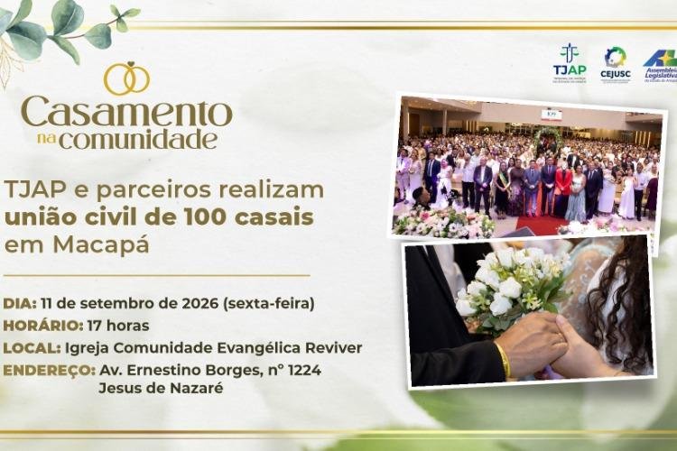 Casamento na Comunidade: TJAP e parceiros realizam união civil de 100 casais no dia 11 de setembro, em Macapá