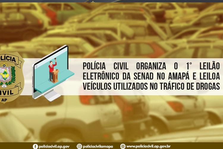 POLÍCIA CIVIL ORGANIZA O 1° LEILÃO ELETRÔNICO DA SENAD NO AMAPÁ E LEILOA VEÍCULOS UTILIZADOS NO TRÁFICO DE DROGAS