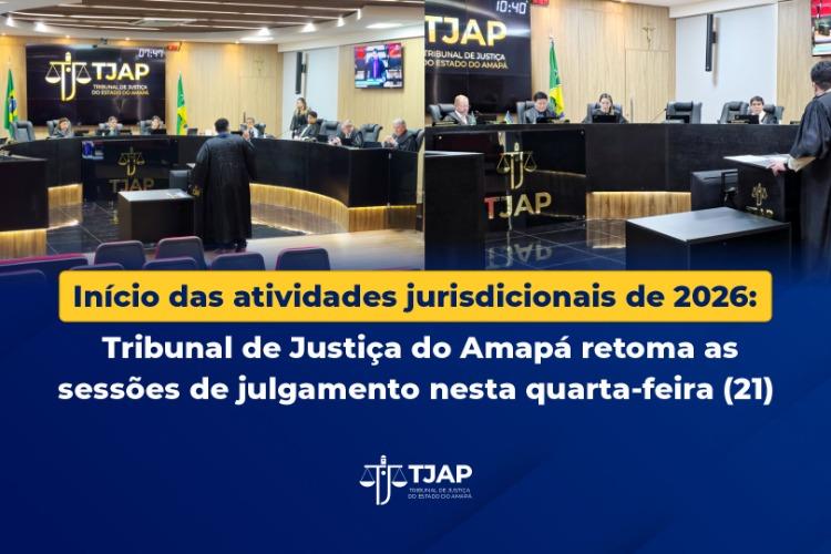 Início das atividades jurisdicionais de 2026: TJAP retoma audiências e sessões de julgamento nesta quarta-feira (21)