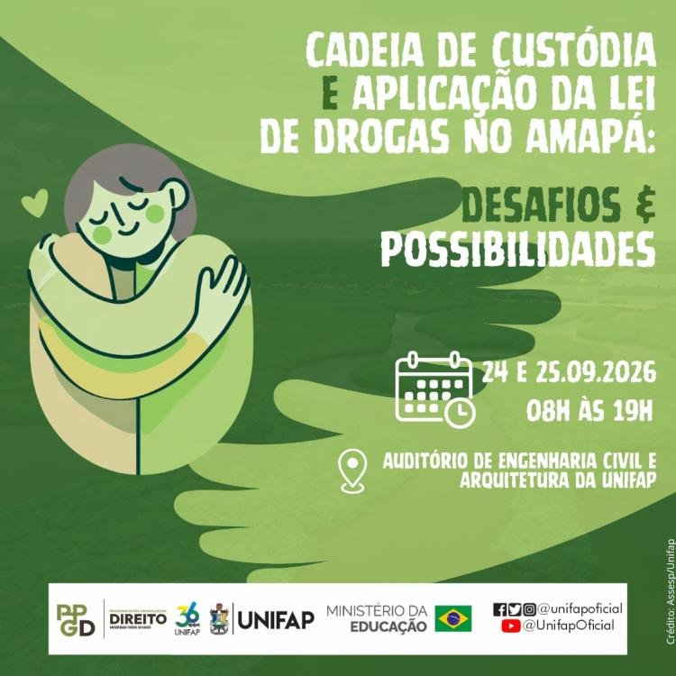 Unifap recebe evento sobre cadeia de custódia e aplicação da Lei de Drogas no Amapá