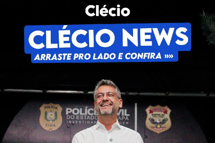 “Clécio News”: Governador do Amapá divulga balanço semanal com avanços em segurança, infraestrutura e cultura