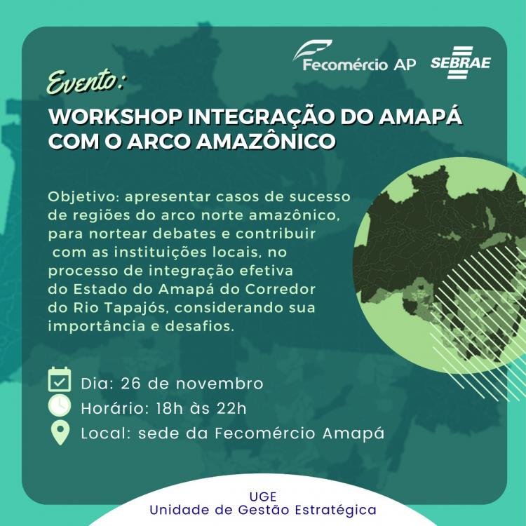 Sebrae e Fecomércio promovem workshop gratuito para abordar integração do Amapá com Arco Norte Amazônico