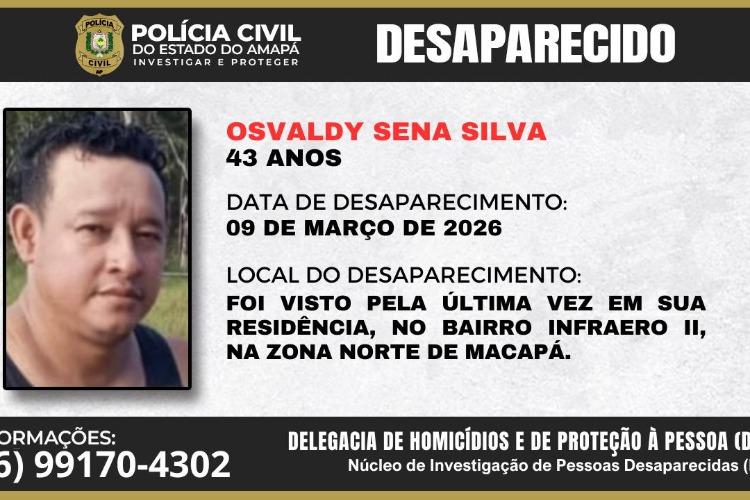 Polícia Civil do Amapá pede colaboração da população para localizar homem desaparecido