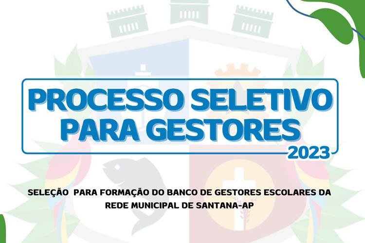 Prefeitura de Santana abre processo seletivo para gestores escolares