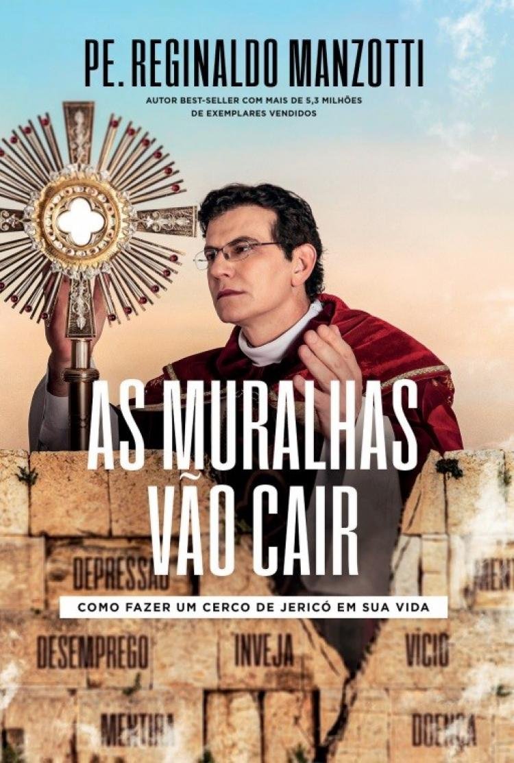 "As muralhas vão cair" é o novo livro do Padre Reginaldo Manzotti