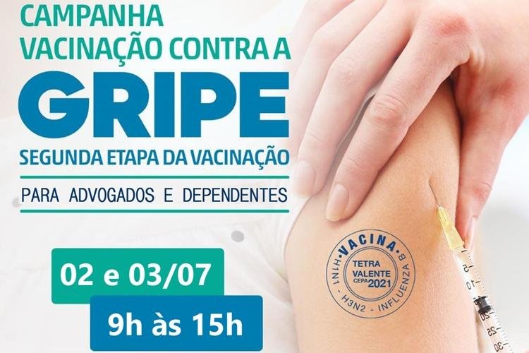 SEGUNDA ETAPA DA VACINAÇÃO DE ADVOGADOS CONTRA GRIPE E TRÍPLICE VIRAL CONFIRMADA PARA 2 E 3 DE JULHO