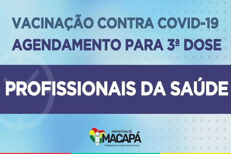 Macapá inicia agendamento da dose de reforço para profissionais da saúde